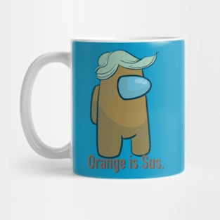 Orange is Sus Mug